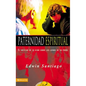 Paternidad Espiritual: El Destino de Su Vida Sobre Los Lomos de Su Padre - Paperback