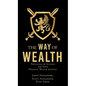 The Way of Wealth: Principles of Success for Your Personal Wealth Journey - Hardcover