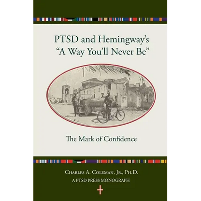 Ptsd and Hemingway's "a Way You'll Never Be" the Mark of Confidence - Paperback