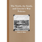 The North, the South, and Lincoln's War Policies - Paperback