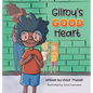 Gilroy's Good Heart: A Children's Book About Kindness, Self-Care, and Managing Anxiety - Hardcover
