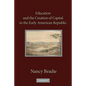 Education and the Creation of Capital in the Early American Republic - Paperback