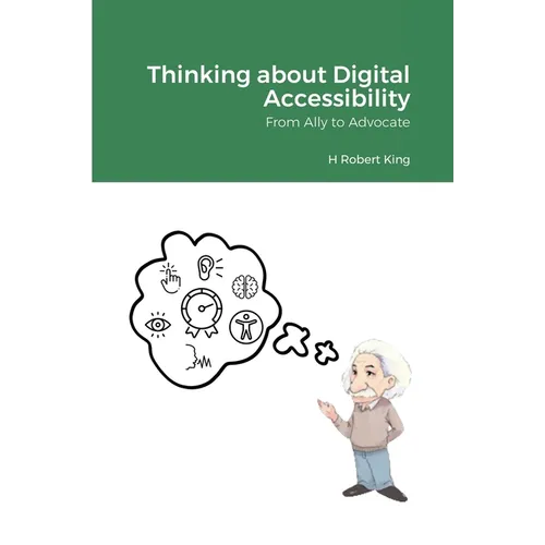 Thinking about Digital Accessibility: From Ally to Advocate - Paperback