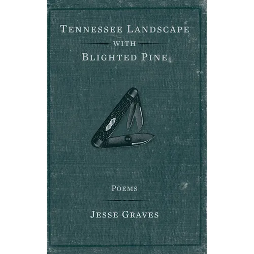 Tennessee Landscape with Blighted Pine: Poems Volume 9 - Paperback