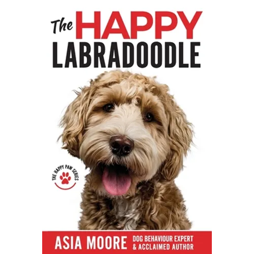 The Happy Labradoodle: The Complete Care, Training & Happiness Guide - Paperback