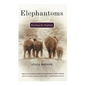 Elephantoms: Tracking the Elephant - Paperback