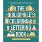 The Bibliophile's Coloring and Lettering Book: A Cozy Collection of Hand-Drawn Coloring Pages, Trace-To-Learn Lettering Styles, and Shareable Bookmark - Paperback