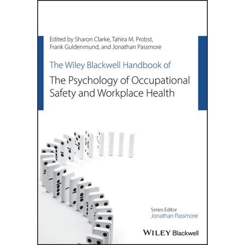 The Wiley Blackwell Handbook of the Psychology of Occupational Safety and Workplace Health - Paperback