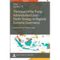 The Impact of the Trump Administration's Indo- Pacific Strategy on Regional Economic Governance - Paperback