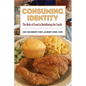 Consuming Identity: The Role of Food in Redefining the South - Hardcover