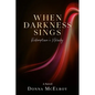 When Darkness Sings: -Redemption's Melody - Paperback