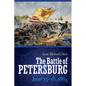 The Battle of Petersburg, June 15-18, 1864 - Hardcover