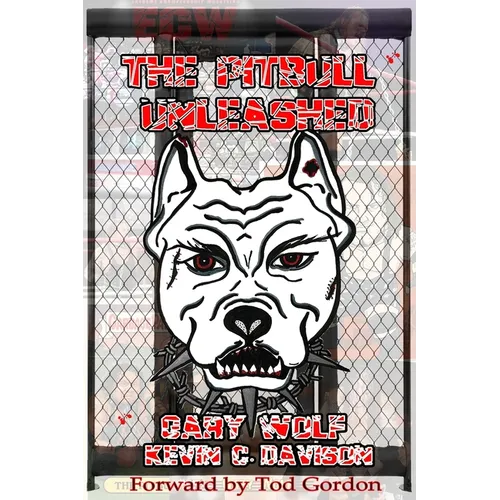 The Pitbull Unleashed: The Gary Wolf Story. - Paperback
