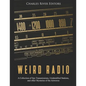 Weird Radio: A Collection of Spy Transmissions, Unidentified Stations, and other Mysteries of the Airwaves - Paperback