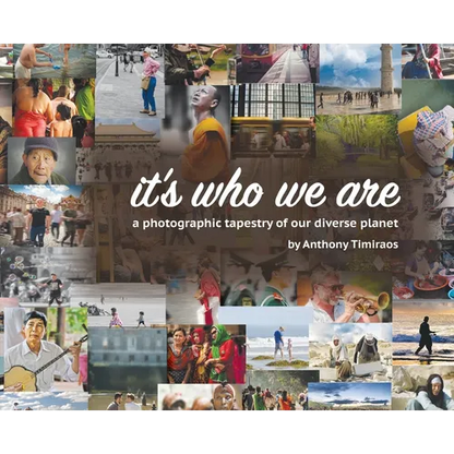 It's Who We Are: A photographic tapestry of our diverse planet - Hardcover