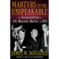 Martyrs to the Unspeakable: The Assassinations of Jfk, Malcolm, Martin, and Rfk - Hardcover