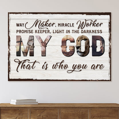 My God That Is Who You Are Sign