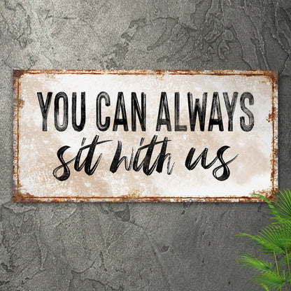 You Can Totally Sit With Us Sign II