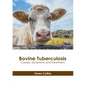 Bovine Tuberculosis: Causes, Symptoms and Treatment - Hardcover