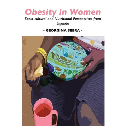 Obesity in Women: Socio-cultural and Nutritional Perspectives from Uganda - Paperback