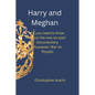Harry and Meghan: All you need to know about the new six-part documentary (Sussexes' War on Royals) - Paperback