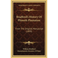 Bradford's History Of Plimoth Plantation: From The Original Manuscript (1899) - Hardcover