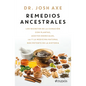 Remedios Ancestrales: Los Secretos de la Curación Con Plantas, Aceites Esenciales, CBD Y La Medicina Natural Más Potente de la Historia / Ancient Reme - Paperback