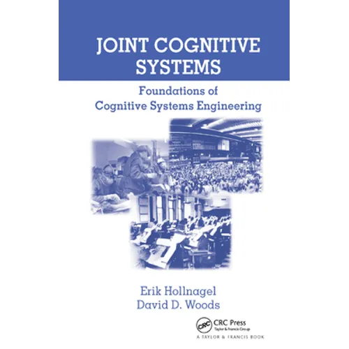 Joint Cognitive Systems: Foundations of Cognitive Systems Engineering - Paperback