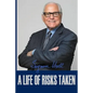 A Life of Risks Taken - Paperback