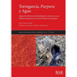 Torregarcía, Purpura y Agua: Aplicación Histórica de Metodología No Invasiva en una Officina Purpuraria en el Litoral Almeriense (España) - Paperback