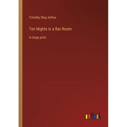 Ten Nights in a Bar Room: in large print - Paperback