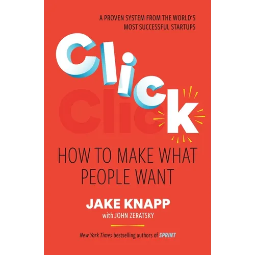 Click: How to Make What People Want - Hardcover