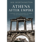 Athens After Empire: A History from Alexander the Great to the Emperor Hadrian - Paperback