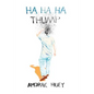 Ha Ha Ha Thump - Paperback
