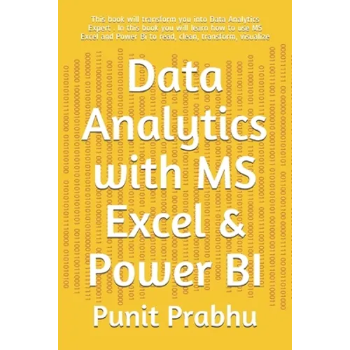 Data Analytics with MS Excel & Power BI: This book will transform you into Data Analytics Expert . In this book you will learn how to use MS Excel and - Paperback