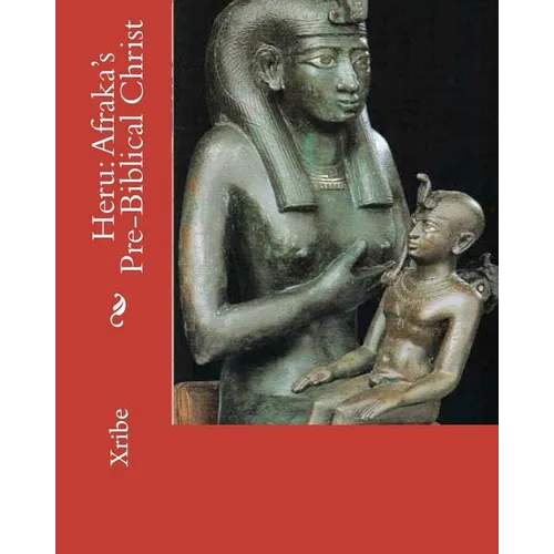 Heru: Afraka's Pre-Biblical Christ - Paperback