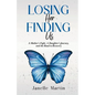Losing Her, Finding Us: A Mother's Fight, A Daughter's Journey, and the Road to Recovery - Paperback