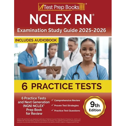 NCLEX RN Examination Study Guide 2025-2026: 6 Practice Tests and Next Generation (NGN) NCLEX Prep Book for Review [9th Edition] - Paperback