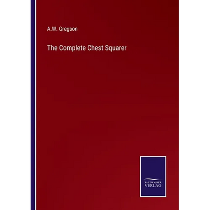 The Complete Chest Squarer - Paperback