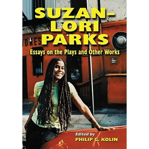 Suzan-Lori Parks: Essays on the Plays and Other Works - Paperback