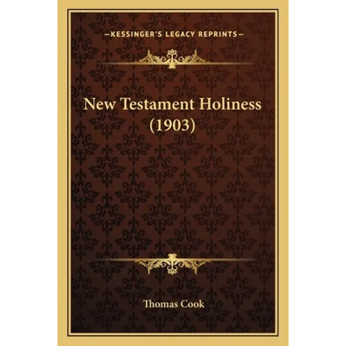 New Testament Holiness (1903) - Paperback