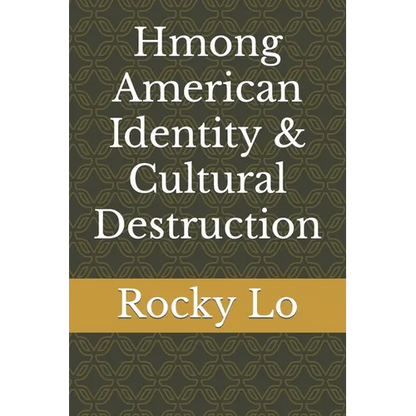 Hmong American Identity & Cultural Destruction - Paperback
