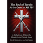 The End of Torah: At The Cross or AD 70?: A Debate On When the Law of Moses Passed - Paperback