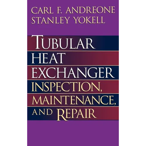 Tubular Heat Exchanger: Inspection, Maintenance and Repair - Hardcover