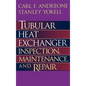 Tubular Heat Exchanger: Inspection, Maintenance and Repair - Hardcover