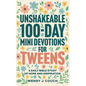 Unshakeable 100-Day Mini Devotions for Tweens: A Daily Bible Study of Hope and Inspiration - Paperback
