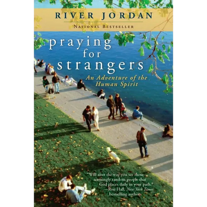 Praying for Strangers: An Adventure of the Human Spirit - Paperback