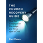 The Church Recovery Guide: How Your Congregation Can Adapt and Thrive After a Crisis - Paperback