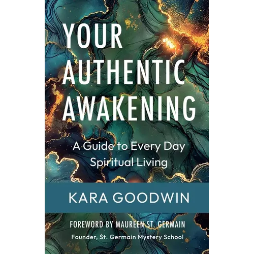 Your Authentic Awakening: A Guide to Every Day - Paperback