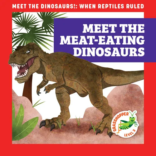 Meet the Meat-Eating Dinosaurs - Library Binding